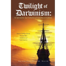 Twilight of Darwinism: An Information-Age Evaluation of Unintelligent Evolution