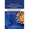 COVID-19 and Negligent Engineering Practices: "Will This Kill People?"