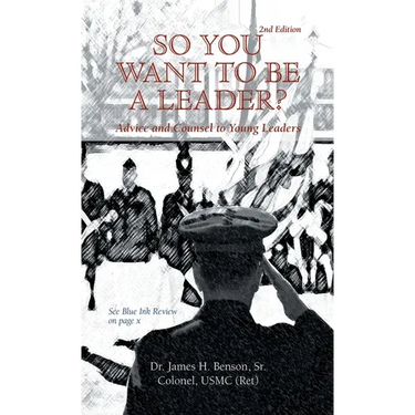 So You Want to Be a Leader?: Advice and Counsel to Young Leaders