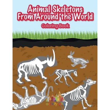 Animal Skeletons From Around the World Coloring Book