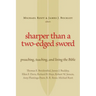Sharper Than a Two-Edged Sword: Preaching, Teaching, and Living the Bible