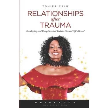 Relationships After Trauma (Guidebook): Developing and Using Survival Tools to Live on 'Life's Terms'