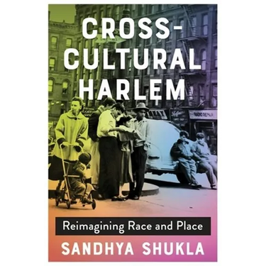 Cross-Cultural Harlem: Reimagining Race and Place