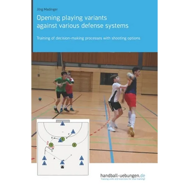 Opening playing variants against various defense systems: Training of decision-making processes with shooting options