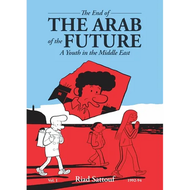 The End of the Arab of the Future: A Youth in the Middle East Vol. 1