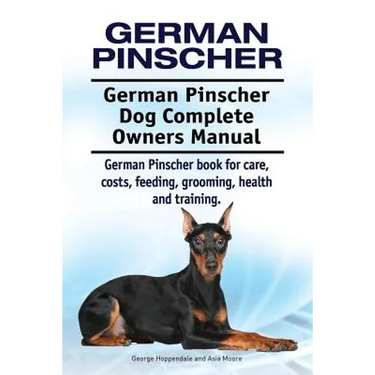 German Pinscher. German Pinscher Dog Complete Owners Manual. German Pinscher book for care, costs, feeding, grooming, health and training.