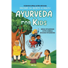 Ayurveda for Kids: Discover the secrets of Health!