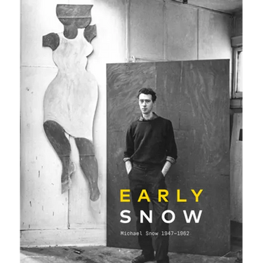 Early Snow: Michael Snow 1947-1962