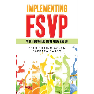Implementing Fsvp: What Importers Must Know and Do