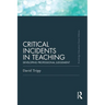 Critical Incidents in Teaching (Classic Edition): Developing professional judgement