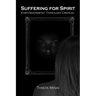 Suffering For Spirit: Empowerment Through Ordeal