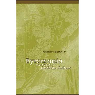 Byromania and the Birth of Celebrity Culture
