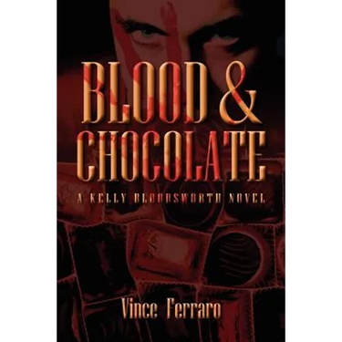 Blood & Chocolate: A Kelly Bloodsworth Novel