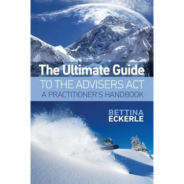 The Ultimate Guide to the Advisers Act: A Practitioner's Guide