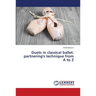 Duets in classical ballet: partnering's technique from A to Z