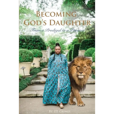 Becoming God's Daughter: From a Prodigal to a Princess