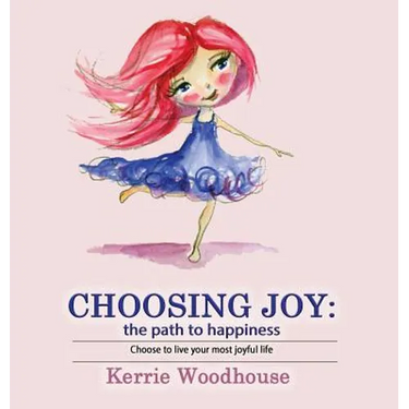 Choosing Joy: the path to happiness