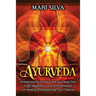 Ayurveda: Unleashing the Power of the Ayurvedic Diet, Yoga, Meditation, and Aromatherapy for Healing and Balancing Your Chakras