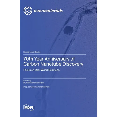 70th Year Anniversary of Carbon Nanotube Discovery: Focus on Real World Solutions