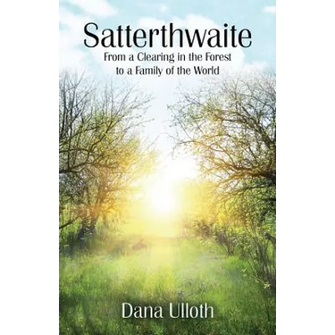 Satterthwaite: From a Clearing in the Forest to a Family of the World