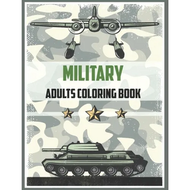Military Adult Coloring Book: Army Books, Dover Coloring Books, (military books for Adults, Boys, kids)