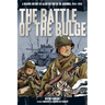 Battle of the Bulge: A Graphic History of Allied Victory in the Ardennes, 1944-1945