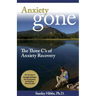 Anxiety Gone: The Three C's of Anxiety Recovery