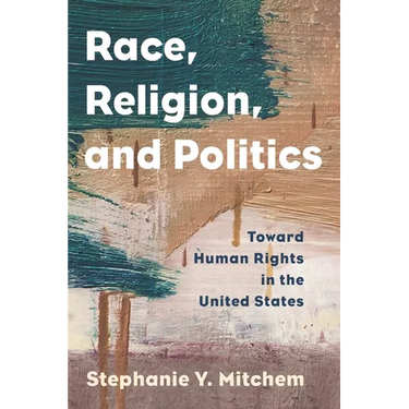 Race, Religion, and Politics: Toward Human Rights in the United States