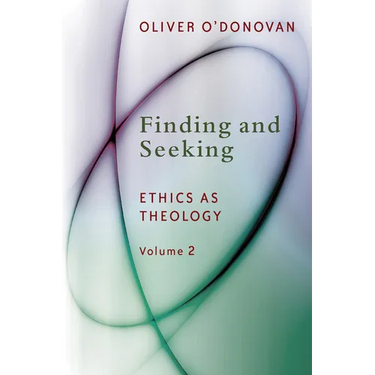 Finding and Seeking: Ethics as Theology, vol. 2