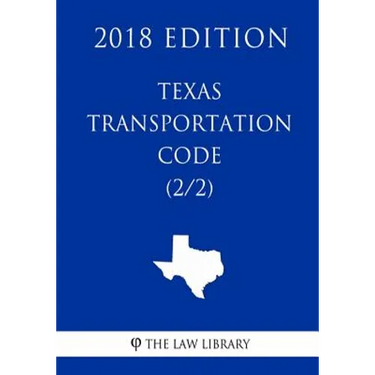 Texas Transportation Code (2/2) (2018 Edition)