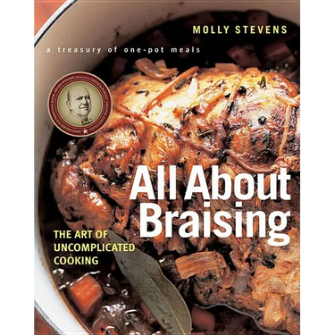All about Braising: The Art of Uncomplicated Cooking