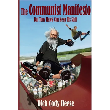 The Communist Manifesto: But Tony Hawk Can Keep His Stuff