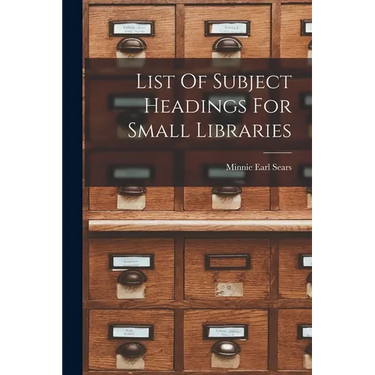List Of Subject Headings For Small Libraries