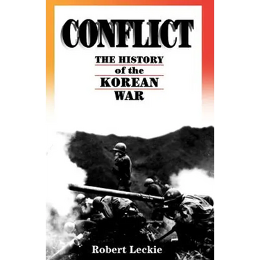Conflict: The History of the Korean War, 1950-1953