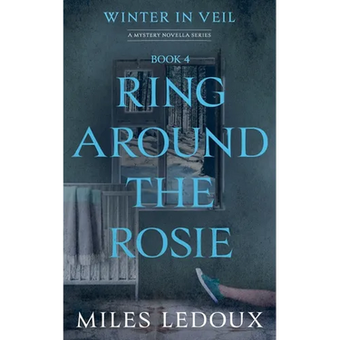 Ring Around the Rosie (Winter in Veil Book 4)