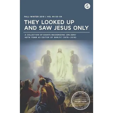 They Looked Up and Saw Jesus Only: Searching Together: Fall/Winter 2018