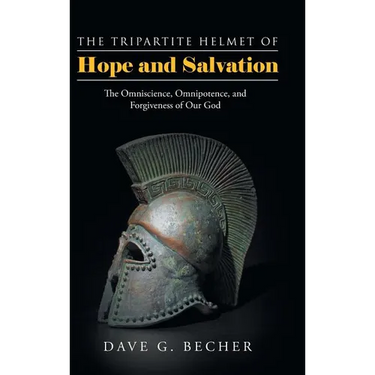 The Tripartite Helmet of Hope and Salvation: The Omniscience, Omnipotence, and Forgiveness of Our God