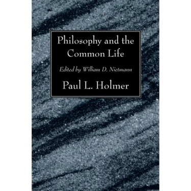 Philosophy and the Common Life: The Twelfth Annual Knoles Lectures