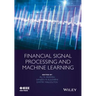 Financial Signal Processing and Machine Learning