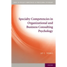 Specialty Competencies in Organizational and Business Consulting Psychology
