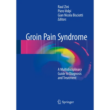 Groin Pain Syndrome: A Multidisciplinary Guide to Diagnosis and Treatment