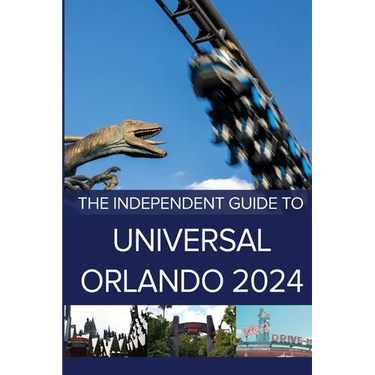 The Independent Guide to Universal Orlando 2024
