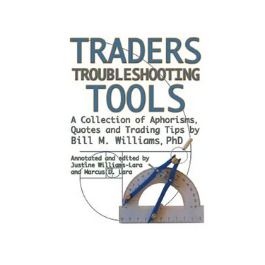 Traders Troubleshooting Tools: A Collection of Aphorisms, Quotes and Trading Tips