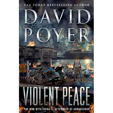 Violent Peace: The War with China: Aftermath of Armageddon
