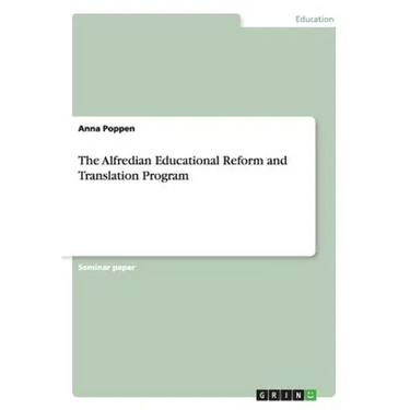 The Alfredian Educational Reform and Translation Program