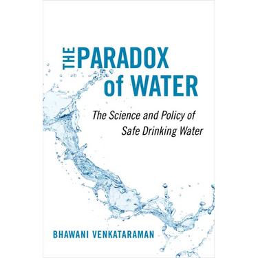 The Paradox of Water: The Science and Policy of Safe Drinking Water