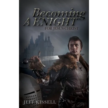 Becoming a Knight for Jesus Christ