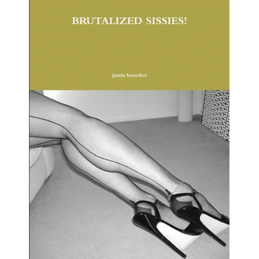Brutalized Sissies!
