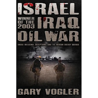 Israel, Winner of the 2003 Iraq Oil War: Undue Influence, Deceptions, and the Neocon Energy Agenda