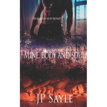 Mine, Body and Soul: Part One